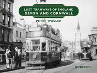 Cover image for Lost Tramways of England: Devon and Cornwall