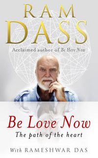 Cover image for Be Love Now: The Path of the Heart