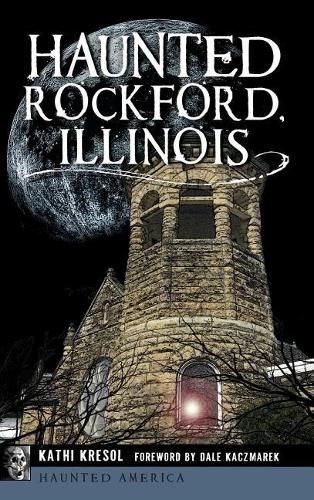 Cover image for Haunted Rockford, Illinois