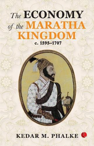 Cover image for The Economy of the Maratha Kingdom c. 1595-1707
