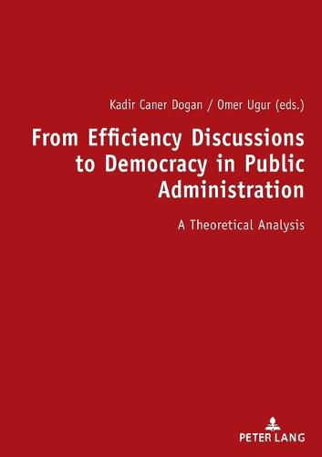 Cover image for From Efficiency Discussions to Democracy in Public Administration:: A Theoretical Analysis