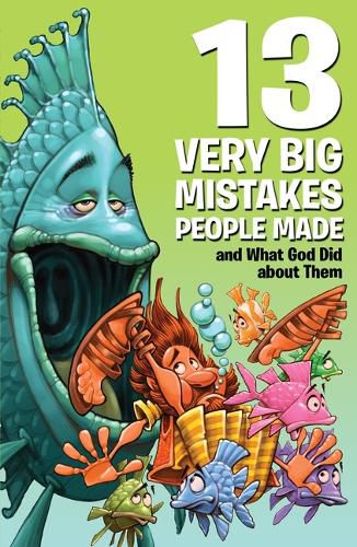 Cover image for 13 Very Big Mistakes People Made and What God Did about Them