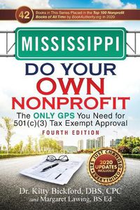 Cover image for Mississippi Do Your Own Nonprofit: The Only GPS You Need for 501c3 Tax Exempt Approval