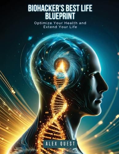 Cover image for Biohacker's Best Life Blueprint