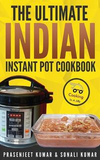 Cover image for The Ultimate Indian Instant Pot Cookbook