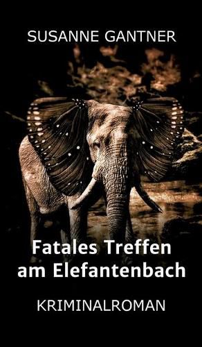 Cover image for Fatales Treffen am Elefantenbach: Kriminalroman