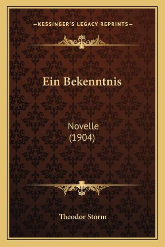 Ein Bekenntnis: Novelle (1904)