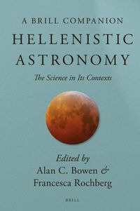 Cover image for Hellenistic Astronomy: The Science in Its Contexts