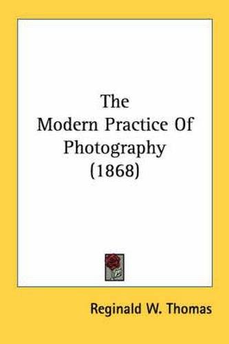 Cover image for The Modern Practice of Photography (1868)