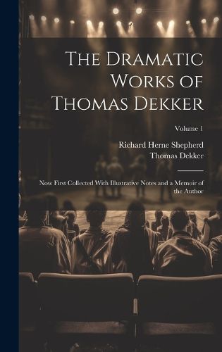 Cover image for The Dramatic Works of Thomas Dekker