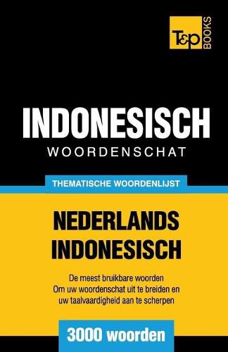 Thematische woordenschat Nederlands-Indonesisch - 3000 woorden