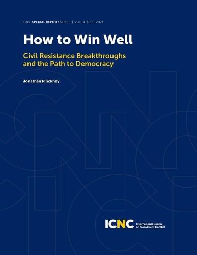 Cover image for How to Win Well: Civil Resistance Breakthroughs and the Path to Democracy