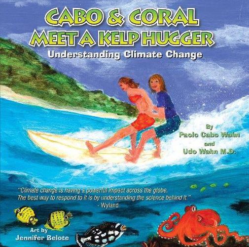 Cover image for Cabo & Coral Meet A Kelp Hugger: Understanding Climate Change