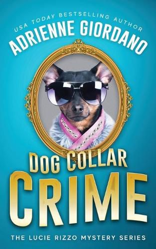 Cover image for Dog Collar Crime: Misadventures of a Frustrated Mob Princess