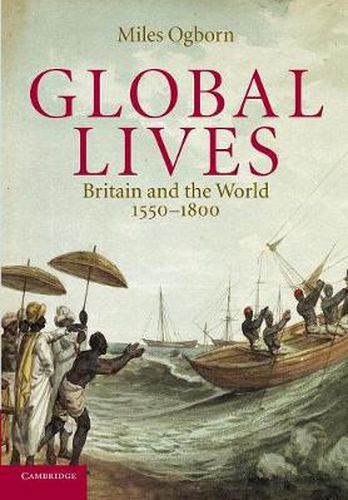 Cover image for Global Lives: Britain and the World, 1550-1800