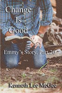 Cover image for Change Is Good: Emmy's Story, Part 20