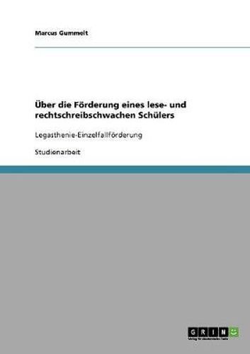 Cover image for UEber die Foerderung eines lese- und rechtschreibschwachen Schulers: Legasthenie-Einzelfallfoerderung