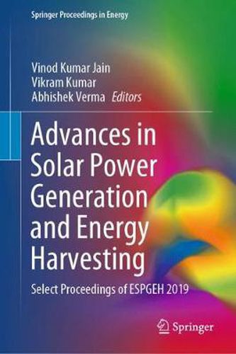 Cover image for Advances in Solar Power Generation and Energy Harvesting: Select Proceedings of ESPGEH 2019