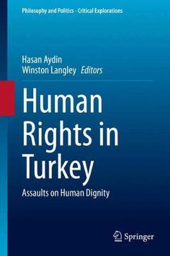 Cover image for Human Rights in Turkey: Assaults on Human Dignity