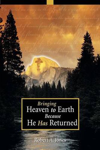 Cover image for Bringing Heaven to Earth Because He Has Returned