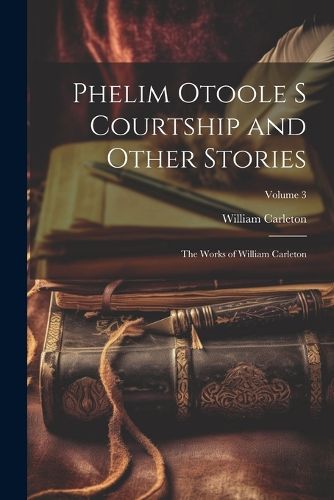 Cover image for Phelim Otoole s Courtship and Other Stories