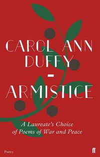 Cover image for Armistice: A Laureate's Choice of Poems of War and Peace