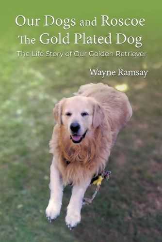 Cover image for Our Dogs and Roscoe the Gold Plated Dog