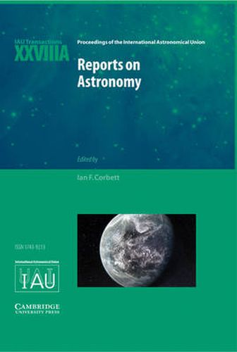 Reports on Astronomy 2010-2012 (IAU XXVIIIA): IAU Transactions XXVIIIA