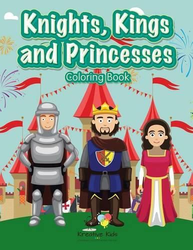 Cover image for Knights, Kings and Princesses Coloring Book