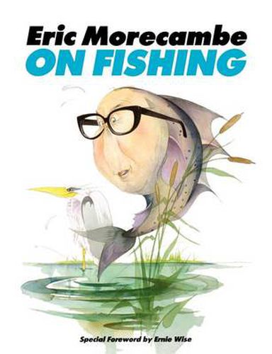 Eric Morecambe on Fishing