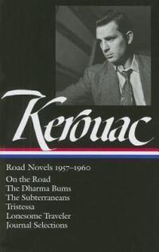 Cover image for Jack Kerouac: Road Novels 1957-1960 (LOA #174): On the Road / The Dharma Bums / The Subterraneans / Tristessa / Lonesome  Traveler / journal selections