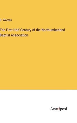 The First Half Century of the Northumberland Baptist Association