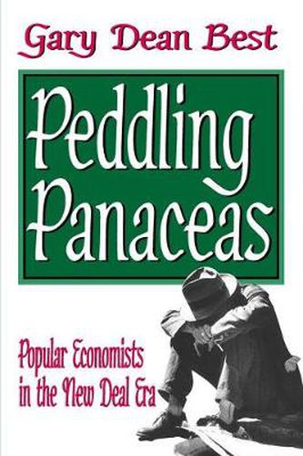 Cover image for Peddling Panaceas: Popular Economists in the New Deal Era