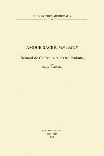 Cover image for Amour sacre, fin'amor: Bernard de Clairvaux et les troubadours