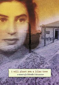 Cover image for I Will Plant You a Lilac Tree: A Memoir of a Schindler's List Survivor