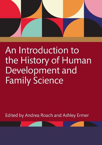 Cover image for An Introduction to the History of Human Development and Family Science