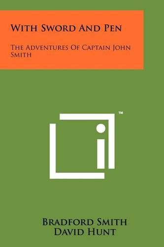 Cover image for With Sword and Pen: The Adventures of Captain John Smith