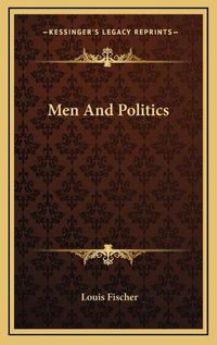 Cover image for Men and Politics Men and Politics