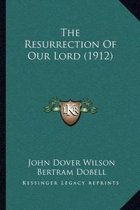 Cover image for The Resurrection of Our Lord (1912)