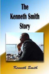 Cover image for The Kenneth Smith Story