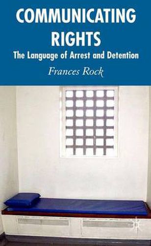 Cover image for Communicating Rights: The Language of Arrest and Detention