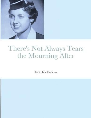 Cover image for There's Not Always Tears the Mourning After