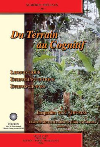 Cover image for Du Terrain Au Cognitif. Linguistique, Ethnolinguistique, Ethnosciences. A Jacqueline M.C. Thomas