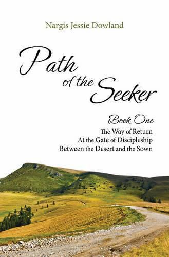 Cover image for Path of the Seeker: Book One -- The Way of Return, At the Gate of Discipleship, Between the Desert & the Sown