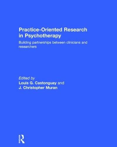 Cover image for Practice-Oriented Research in Psychotherapy: Building partnerships between clinicians and researchers