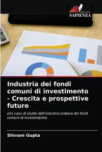 Cover image for Industria dei fondi comuni di investimento - Crescita e prospettive future