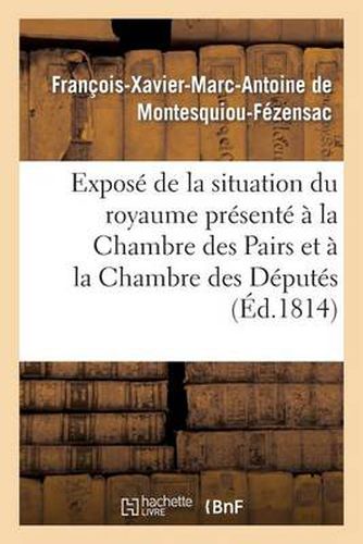 Cover image for Expose de la Situation Du Royaume Presente A La Chambre Des Pairs Et A La Chambre Des Deputes: Des Departemens, Le 12 Juillet 1814