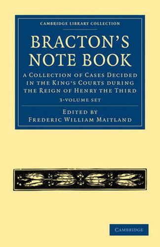 Cover image for Bracton's Note Book 3 Volume Paperback Set: A Collection of Cases Decided in the King's Courts during the Reign of Henry the Third