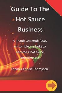 Cover image for Guide To The Hot Sauce Business
