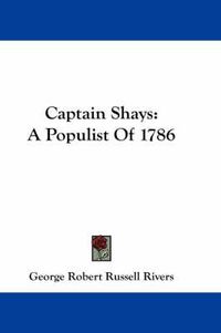 Cover image for Captain Shays: A Populist of 1786